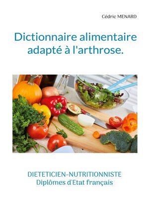 cover image of Dictionnaire alimentaire adapté à l'arthrose.